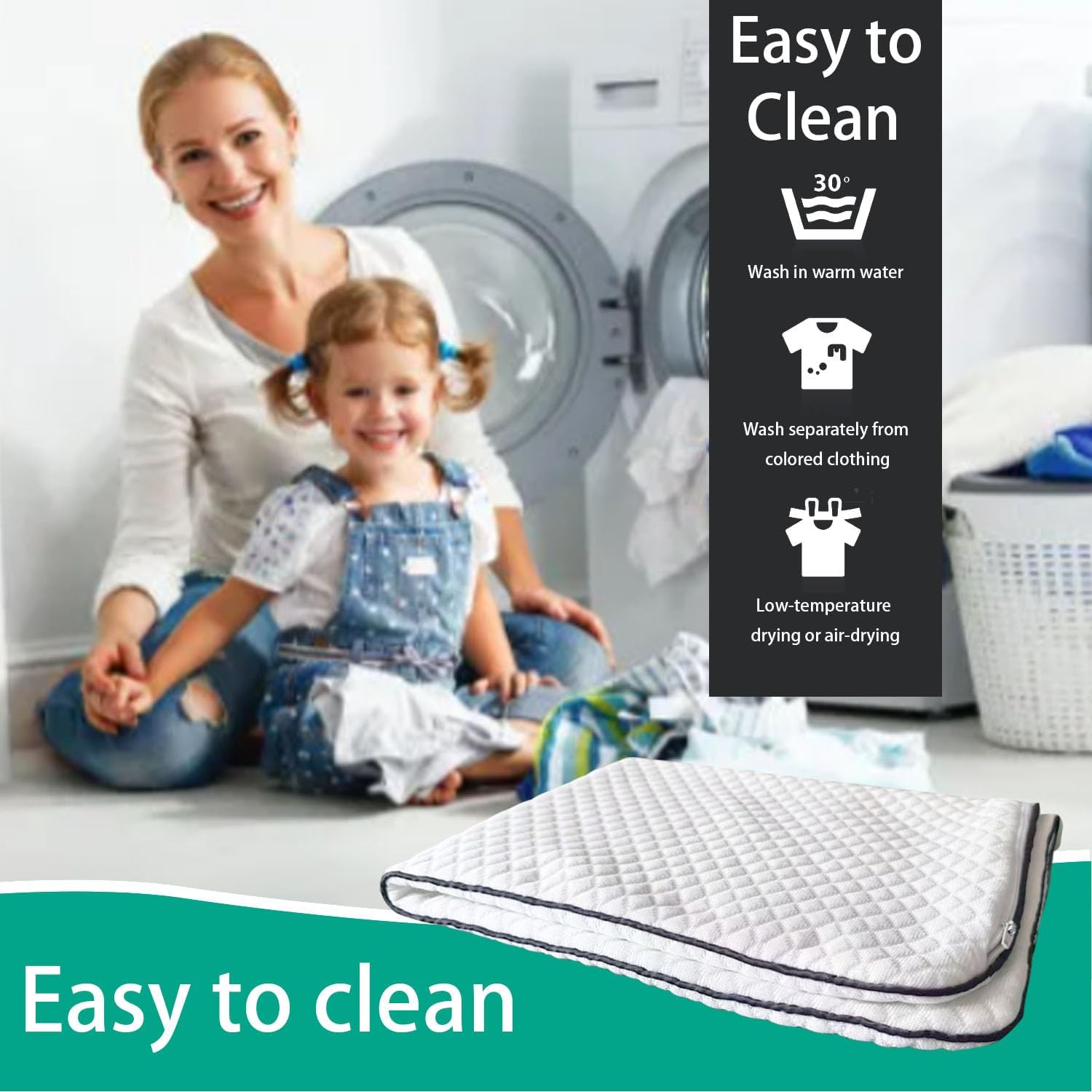 A quilted white mattress topper with a dark gray border is shown in the foreground, with a woman and child sitting in front of a washing machine in the background. Text overlays read 'Easy to Clean' with icons indicating wash and dry care instructions.