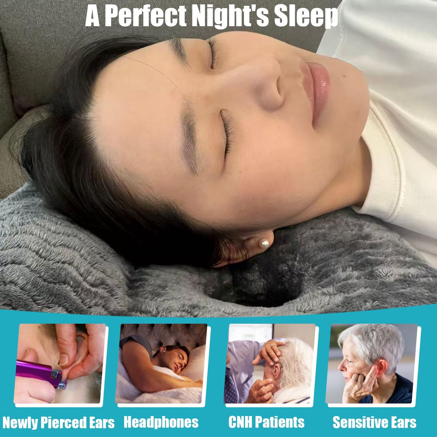 A reclining woman with eyes closed rests on a gray textured neck pillow, with the text 'A Perfect Night's Sleep' at the top and four small usage/demo panels along the bottom showing people with pierced ears, headphones, CNH patients, and sensitive ears.